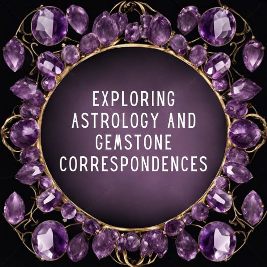 Exploring Astrology and Gemstone Correspondences Blog