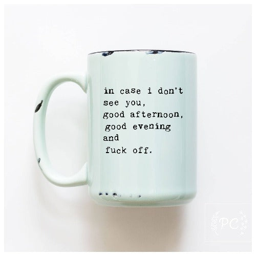 Ceramic Mug in Green - In case i don’t see you good afternoon.. - Witches Ink LTD - O/A Crystals and Sun Signs