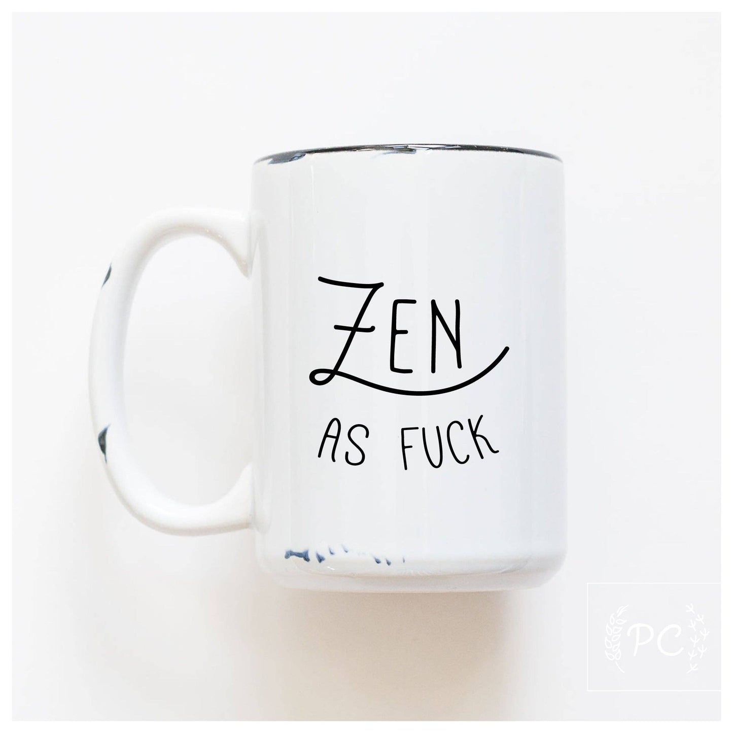 Ceramic Mug in White - Zen as fuck - Witches Ink LTD - O/A Crystals and Sun Signs