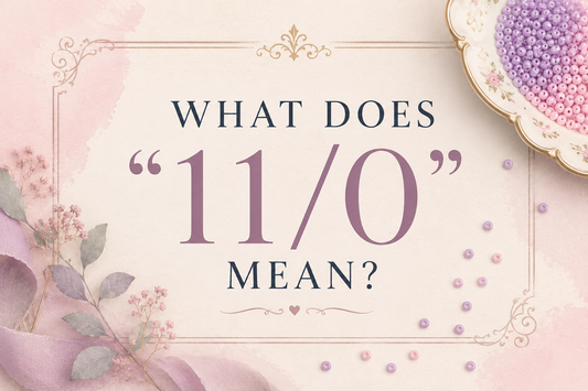 What does "11/0" mean for Seed Beads?