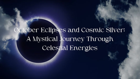 October Eclipses and Cosmic Silver: A Mystical Journey Through Celestial Energies