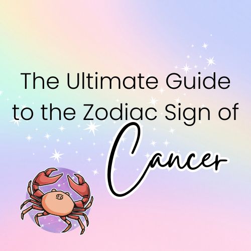Cancer Sign Guide The Ultimate Guide to the Zodiac Sign of Cancer