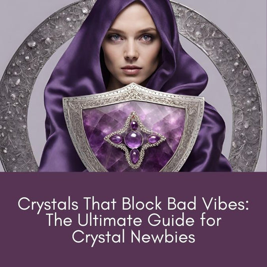 What Crystals can you use to block negative energy? - Blog Post
