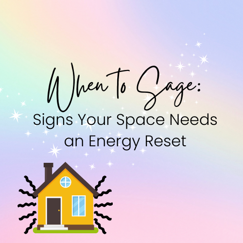 When to Sage: Signs Your Space Needs an Energy Reset