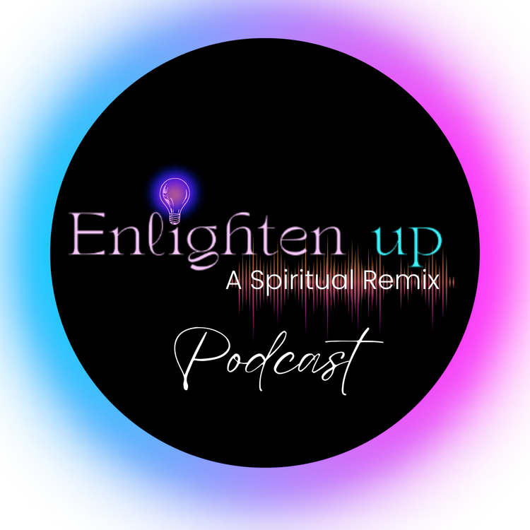 Enlighten Up! A Spiritual Remix Podcast