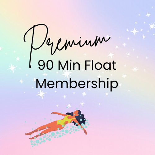 Premium Float Session Monthly Membership ~ 90min