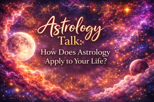 Astrology Talk: How Does Astrology Apply to Your Life?