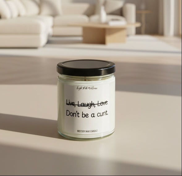 Don’t Be a Cunt 9oz Soy Candle