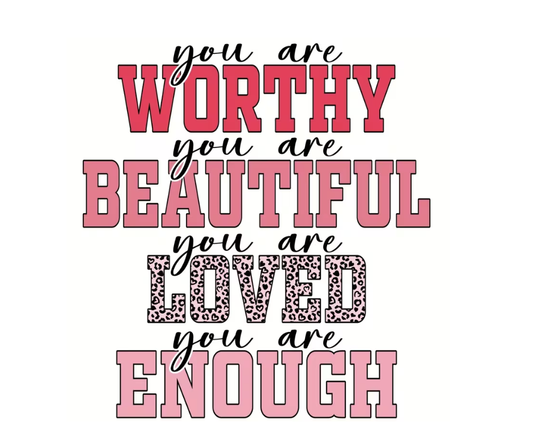 You Are Worthy, You are Beautiful... Heat Transfer - Alberta Bead Store